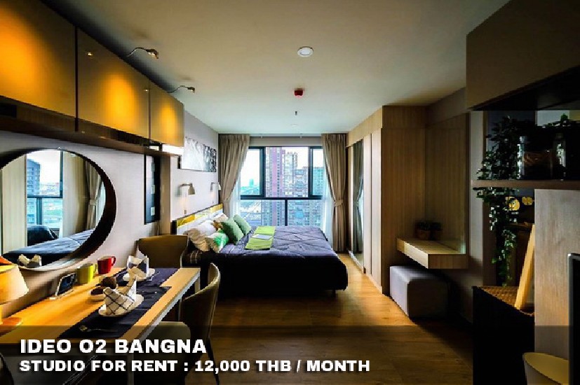 () FOR RENT IDEO O2 BANGNA / Studio / 27 Sqm.**12,000** Amazing Decorated. MUST SEE. 
