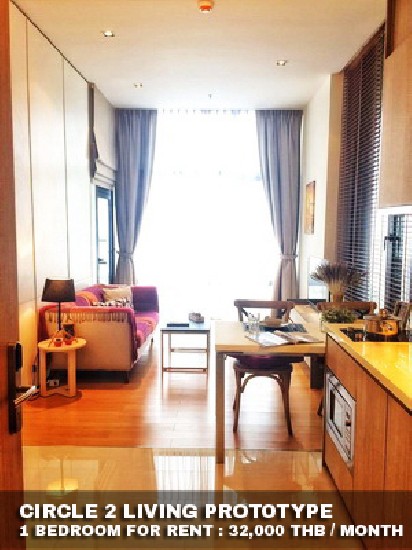 () FOR RENT CIRCLE 2 LIVING PROTOTYPE / 1 bedroom / 48 Sqm.**32,000** Modern Decorated