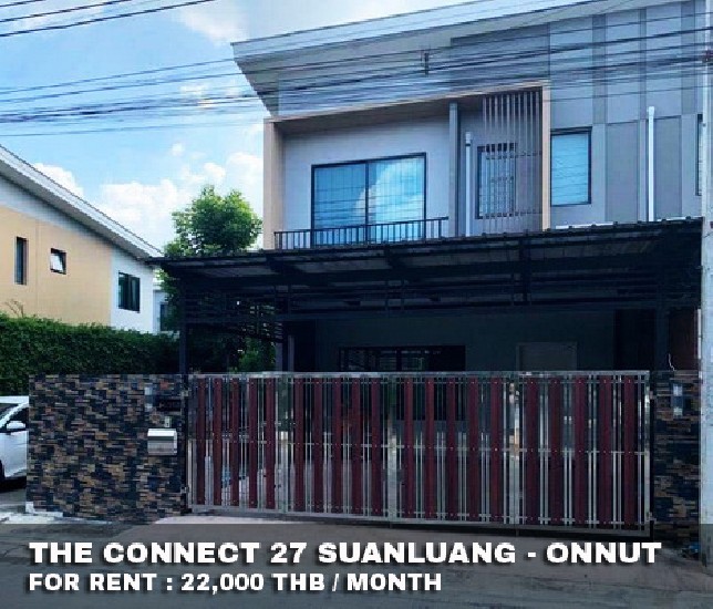 () FOR RENT THE CONNECT 27 SUANLUANG-ONNUT / 3 beds 2 baths / 28 Sqw.**22,000** 