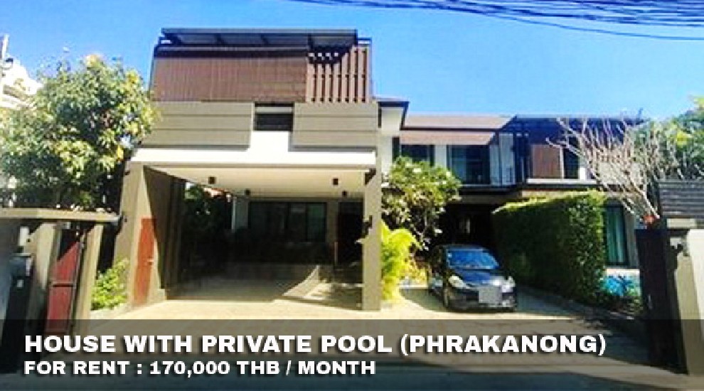 () FOR RENT HOUSE PHRAKANONG WITH PRIVATE POOL / 4 beds 4 baths / 120 Sqw.**170,000** 