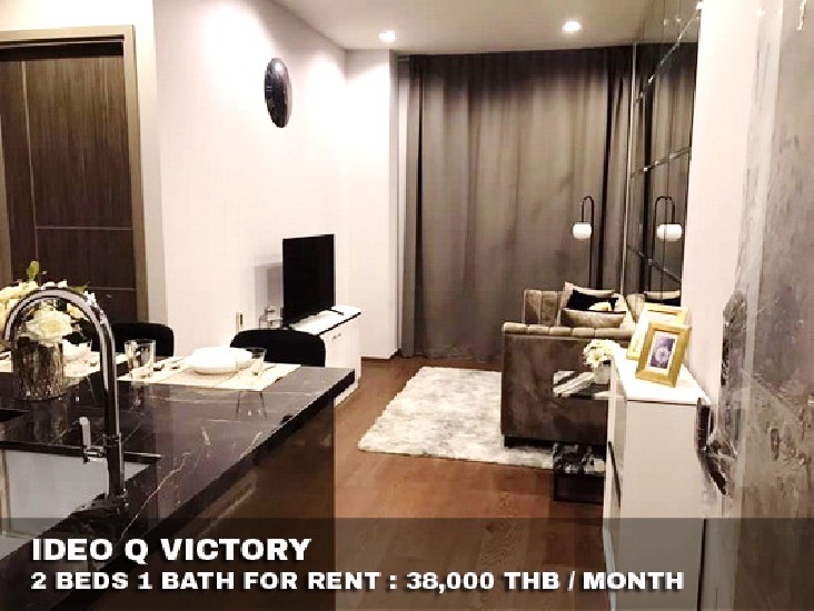 () FOR RENT IDEO Q VICTORY / 2 beds 1 bath / 45 Sqm.**38,000** Brand New Condo.