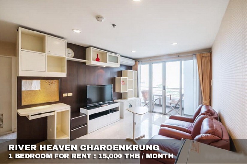 () FOR RENT RIVER HEAVEN CHAROENKRUNG / 1 bedroom / 50 Sqm.**15,000** Fully Furnished.