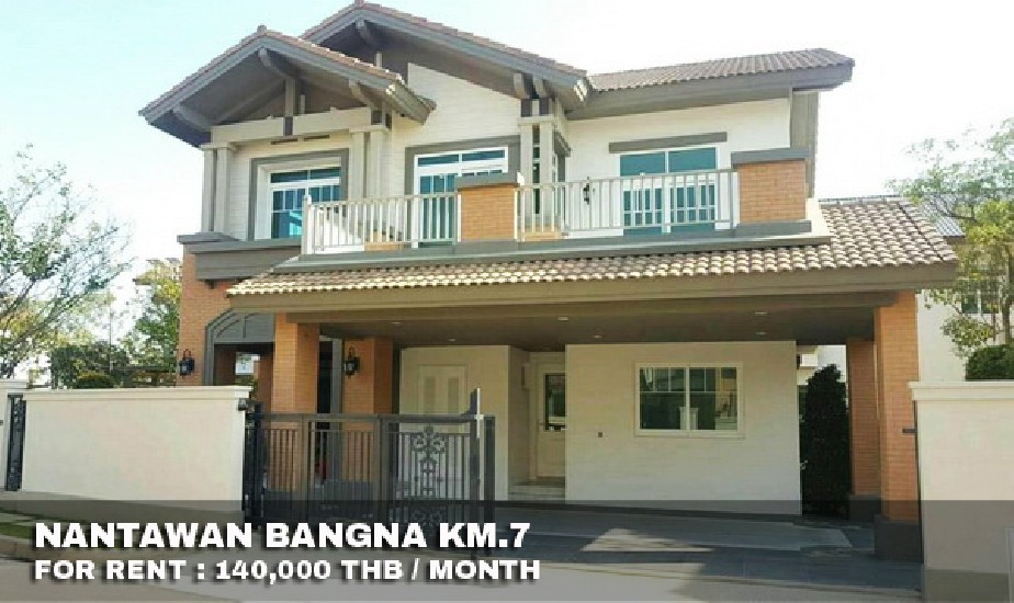 () FOR RENT NANTAWAN BANGNA KM.7 / 4 beds 4 baths / 145 Sqw.**140,000** Luxury House. 