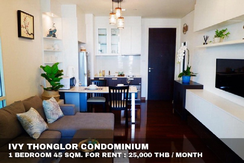 () FOR RENT IVY THONGLOR / 1 bedroom / 45 Sqm.**25,000** SPECIAL PRICE. 