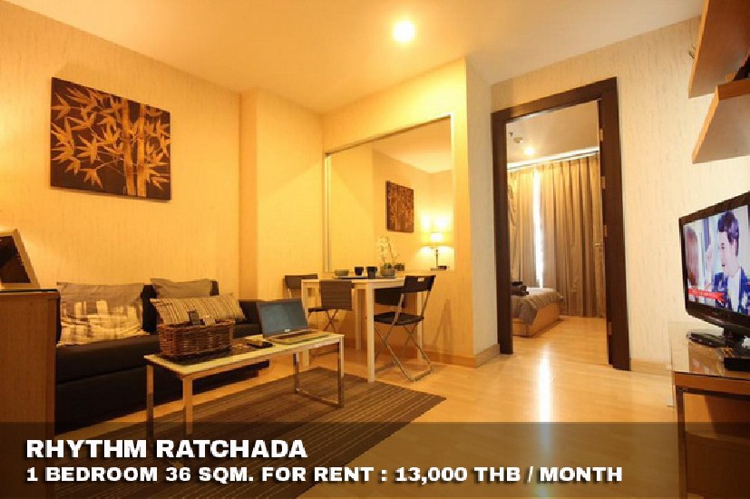 () FOR RENT RHYTHM RATCHADA / 1 bedroom / 36 Sqm.**13,000** Good Deal. Fully Furnished