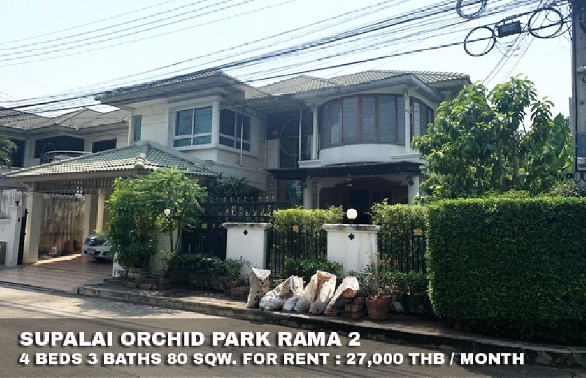 () FOR RENT SUPALAI ORCHID PARK RAMA 2 / 4 beds 3 baths / 80 Sqw.**27,000**