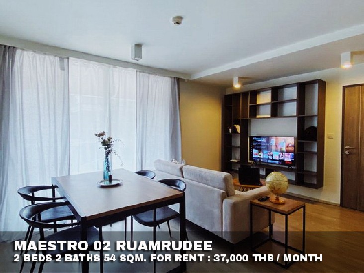 () FOR RENT MAESTRO 02 RUAMRUDEE / 2 beds 2 baths / 54 Sqm.**37,000** Fully Furnished.