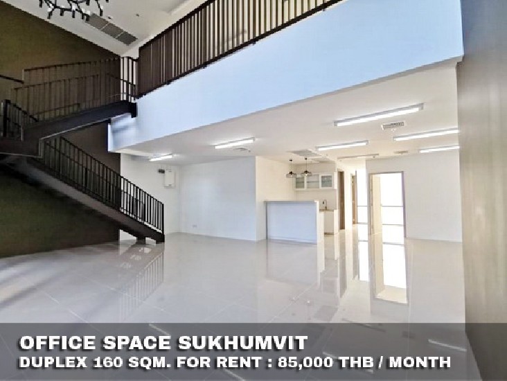 () FOR RENT OFFICE SPACE SUKHUMVIT / Duplex 160 Sqm.**85,000** New office. 