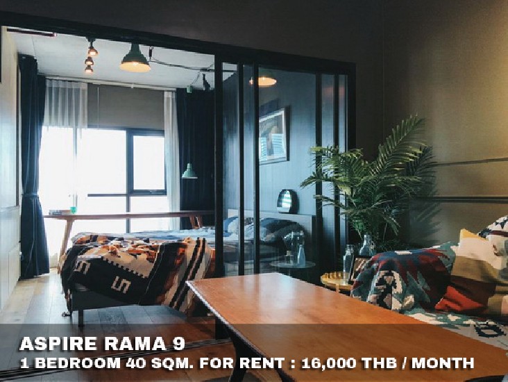 () FOR RENT ASPIRE RAMA 9 / 1 bedroom / 40 Sqm.**16,000** Fully Furnished. 