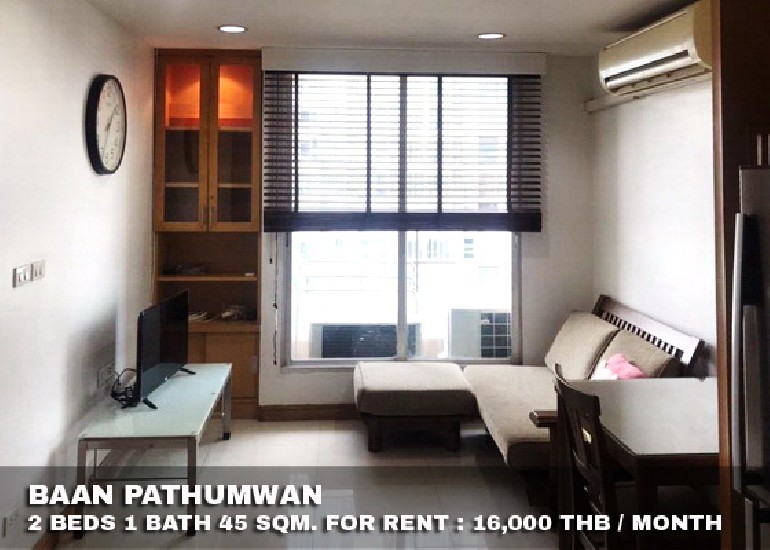 () FOR RENT BAAN PATHUMWAN / 2 beds 1 bath / 45 Sqm.**16,000** Fully Furnished. 