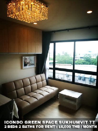 () FOR RENT ICONDO GREEN SPACE SUKHUMVIT 77 / 2 beds 2 baths / 46 Sqm.**16,000** 