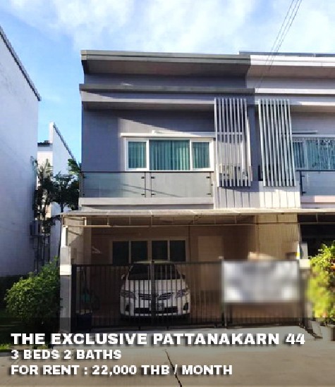 () FOR RENT THE EXCLUSIVE PATTANAKARN 44 / 3 beds 2 baths / 20 Sqw. **22,000**