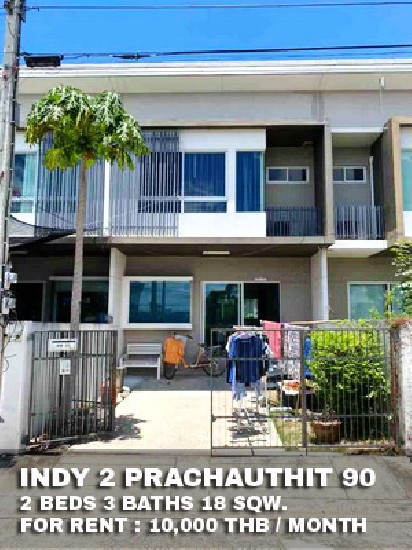 () FOR RENT INDY 2 PRACHAUTHIT 90 / 2 beds 3 baths / 18 Sqw. **10,000**