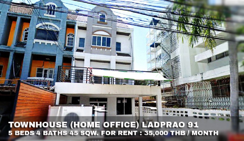 () FOR RENT TOWNHOUSE LADPRAO 91 / 5 beds 4 baths / 45 Sqw. **35,000** Unfurnished 