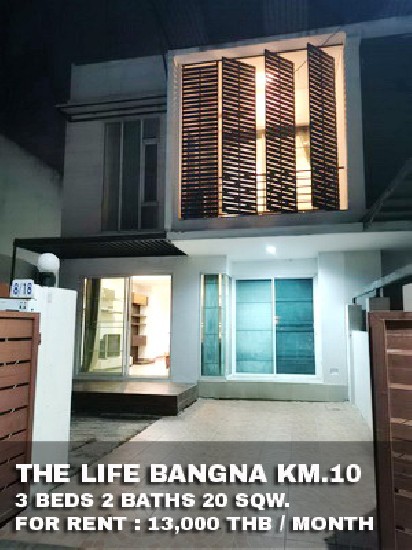 () FOR RENT THE LIFE BANGNA KM.10 / 3 beds 2 baths / 20 Sqw. **13,000** 