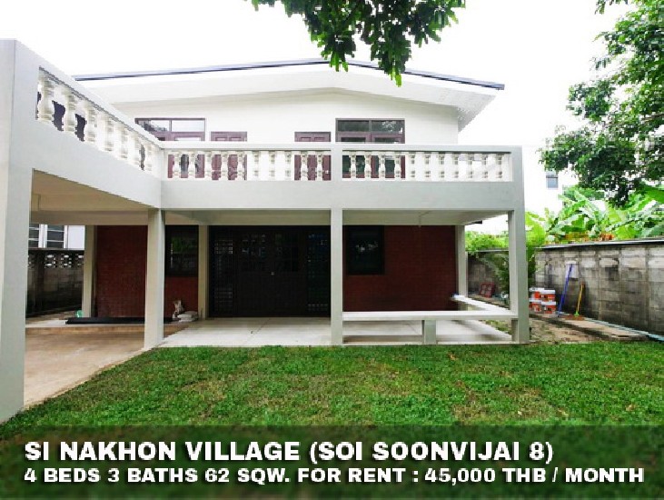 () FOR RENT SI NAKHON VILLAGE / 4 beds 3 baths / 62 Sqw. **45,000** 
