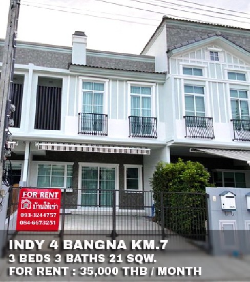 () FOR RENT INDY 4 BANGNA KM.7 / 3 beds 3 baths / 21 Sqw. **35,000** New townhouse 