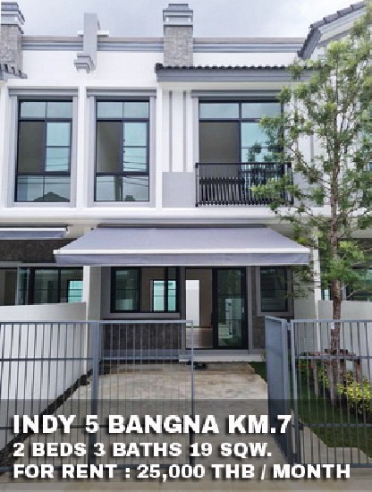 () FOR RENT INDY 5 BANGNA KM.7 / 2 beds 3 baths / 19 Sqw. **25,000** 