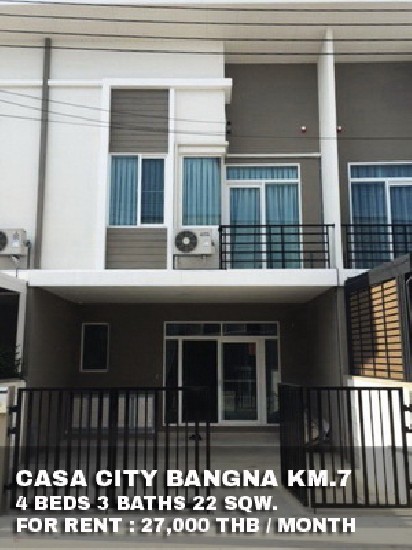 () FOR RENT CASA CITY BANGNA KM.7 / 4 beds 3 baths / 22 Sqw. **27,000** 