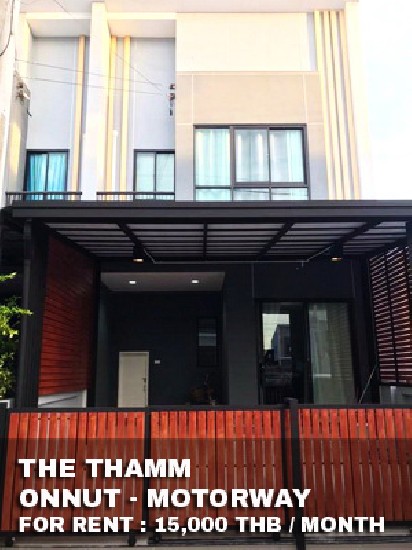 () FOR RENT THE THAMM ONNUT - MOTORWAY / 3 beds 2 baths / 18 Sqw. **15,000** 
