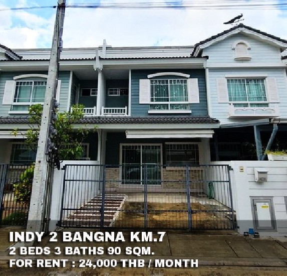 () FOR RENT INDY 2 BANGNA KM.7 / 2 beds 3 baths / 18 Sqw. **24,000** Fully furnished 