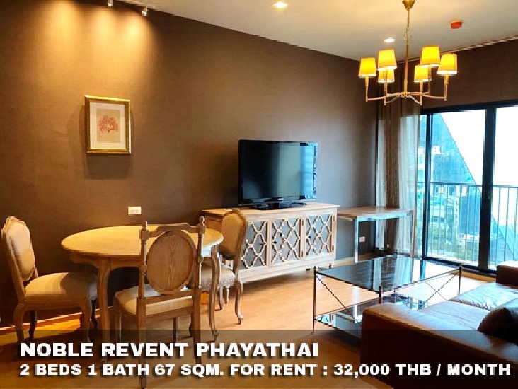 () FOR RENT NOBLE REVENT PHAYATHAI / 2 beds 1 bath / 67 Sqm. **32,000** 