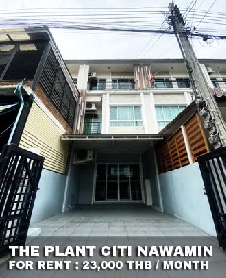 () FOR RENT THE PLANT CITI NAWAMIN / 3 beds 3 baths / 19 Sqw. **23,000** 