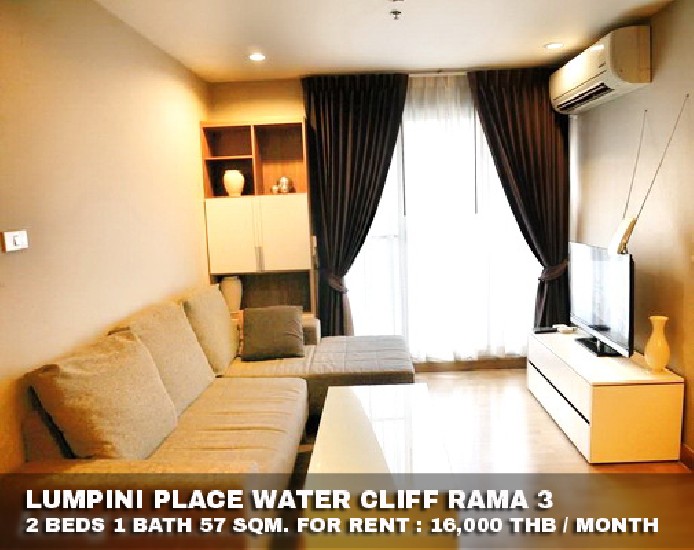 () FOR RENT LUMPINI PLACE WATER CLIFF RAMA 3 / 2 beds 1 bath / 57 Sqm. **16,000** 