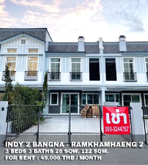 () FOR RENT INDY 2 BANGNA - RAMKHAMHAENG 2 / 3 beds 3 baths / 28 Sqw. **45,000** 