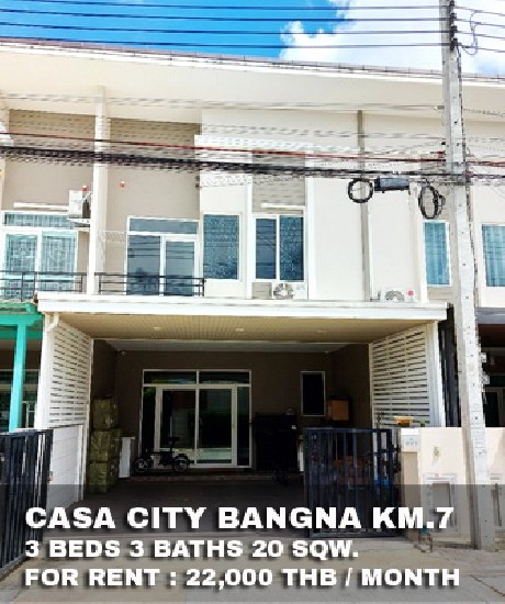 () FOR RENT CASA CITY BANGNA KM.7 / 3 beds 3 baths / 20 Sqw. **22,000**