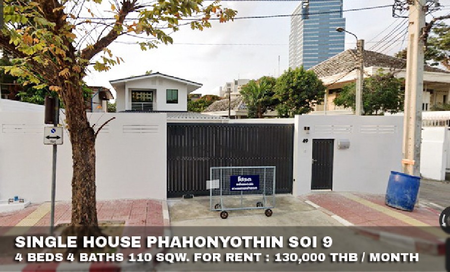 () FOR RENT SINGLE HOUSE PHAHONYOTHIN SOI 9 / 4 beds 4 baths / 110 Sqw. **130,000** 