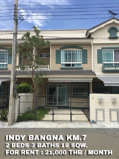 () FOR RENT INDY BANGNA KM.7 / 2 beds 3 baths / 18 Sqw. **21,000** 