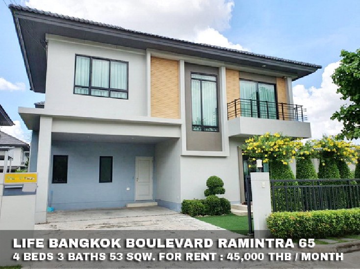 () FOR RENT LIFE BANGKOK BOULEVARD RAMINTRA 65 / 4 beds 3 baths / 53 Sqw. **45,000** 