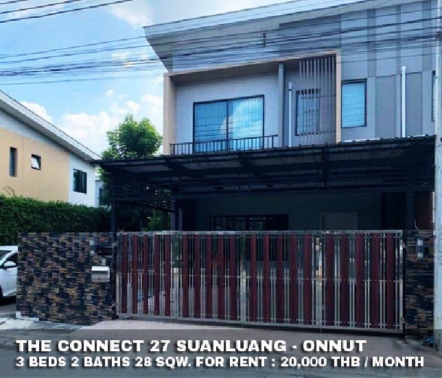 () FOR RENT THE CONNECT 27 SUANLUANG - ONNUT / 3 beds 2 baths / 28 Sqw. **20,000** 