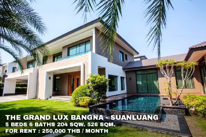 () FOR RENT THE GRAND LUX BANGNA - SUANLUANG / 5 beds 6 baths / 204 Sqw. **250,000** 