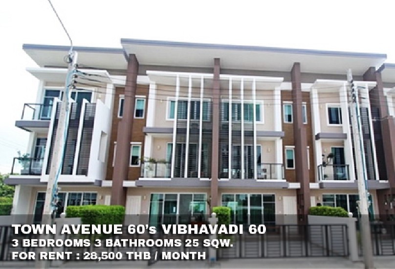 () FOR RENT TOWN AVENUE VIBHAVADI 60 / 3 beds 3 baths / 25 Sqw. **28,500** 