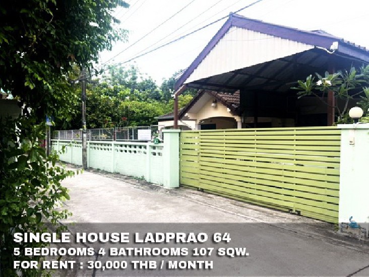 () FOR RENT SINGLE HOUSE LADPRAO 64 / 5 beds 4 baths / 107 Sqw. **30,000** 