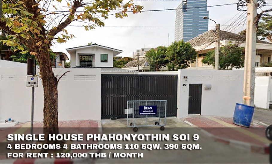 () FOR RENT SINGLE HOUSE PHAHONYOTHIN SOI 9 / 4 beds 4 baths / 110 Sqw. **120,000**