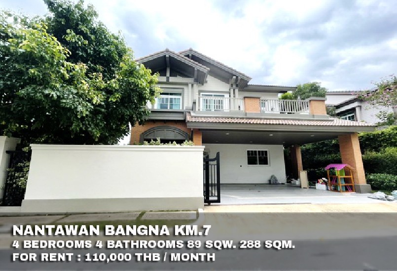() FOR RENT NANTAWAN BANGNA KM.7 / 4 beds 4 baths / 89 Sqw. **110,000**