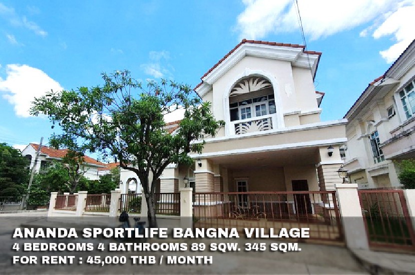 () FOR RENT ANANDA SPORTLIFE BANGNA / 4 beds 4 baths / 89 Sqw. **45,000**