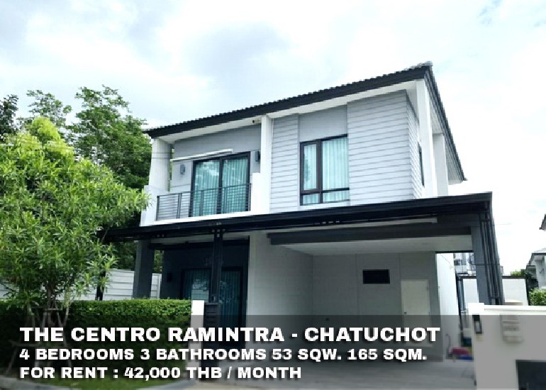 () FOR RENT THE CENTRO RAMINTRA - CHATUCHOT / 4 beds 3 baths / 53 Sqw. **42,000** 