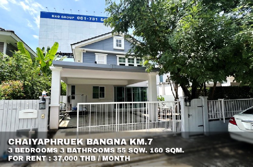 () FOR RENT CHAIYAPHRUEK BANGNA KM.7 / 3 beds 3 baths / 55 Sqw. **37,000** 