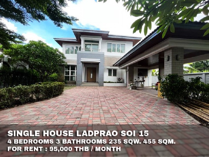() FOR RENT SINGLE HOUSE LADPRAO SOI 15 / 4 beds 3 baths / 235 Sqw. **95,000** 