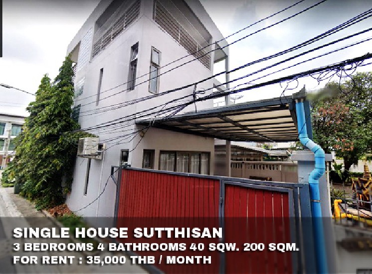 () FOR RENT SINGLE HOUSE SUTTHISAN / 3 beds 4 baths / 40 Sqw. **35,000** 