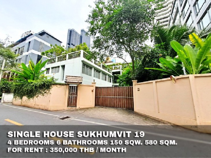 () FOR RENT SINGLE HOUSE SUKHUMVIT 19 / 4 beds 6 baths / 150 Sqw. **350,000** 