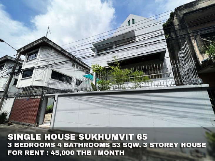 () FOR RENT SINGLE HOUSE SUKHUMVIT 65 / 3 beds 4 baths / 53 Sqw. **45,000** 