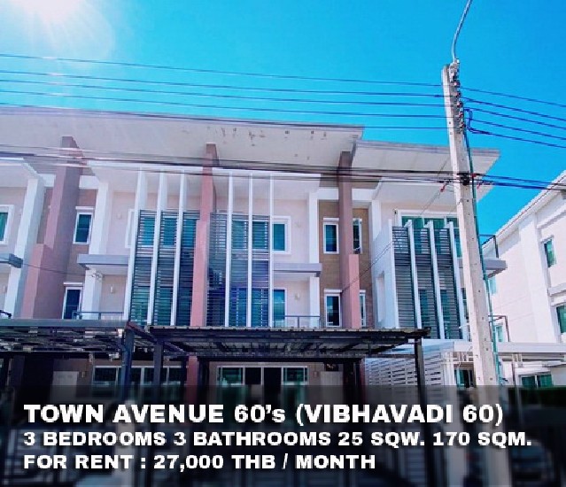 () FOR RENT TOWN AVENUE VABHAVADI 60 / 3 beds 3 baths / 25 Sqw. **27,000** 
