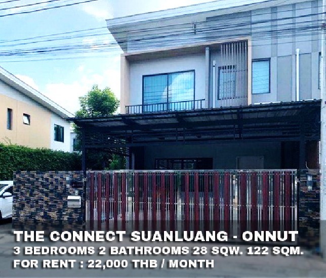 [] FOR RENT THE CONNECT 27 SUANLUANG - ONNUT / 3 beds 2 baths / 28 Sqw. **22,000** 