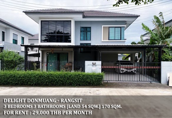 [] FOR RENT DELIGHT DONMUANG - RANGSIT / 3 beds 3 baths / 54 Sqw. **29,000** 