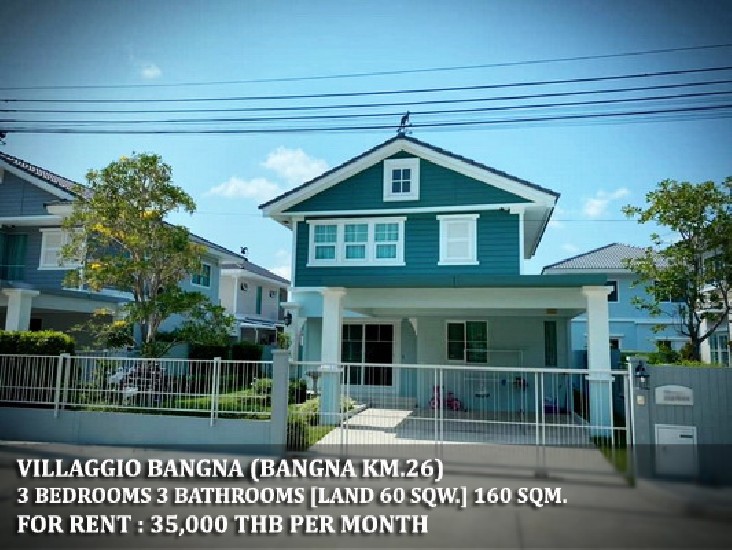 [] FOR RENT VILLAGGIO BANGNA / 3 beds 3 baths / 60 Sqw. **35,000** Beautiful house 